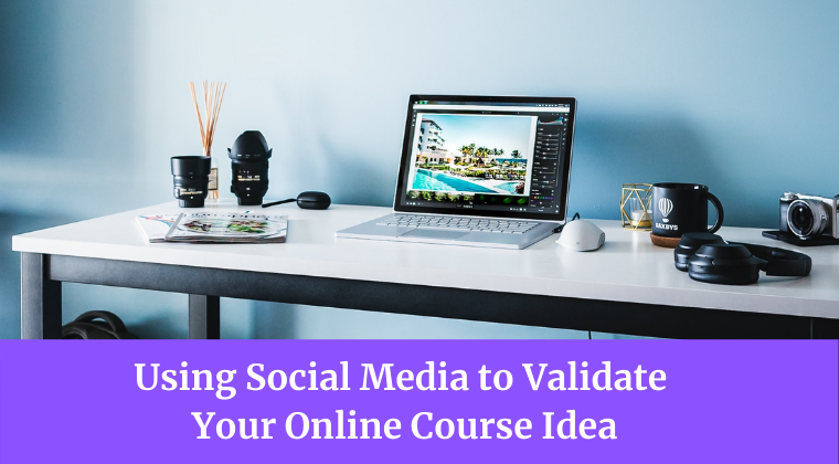 Using social media to validate your online course from Curious Lighthouse Learning Consultancy Ltd.
